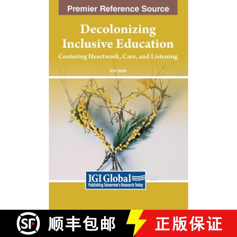 【3-4周达】Decolonizing Inclusive Education: Centering Heartwork, Care, and Listening [9798369318706]