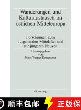 【3-4周达】Wanderungen Und Kulturaustausch Im OEstlichen Mitteleuropa: Forschungen Zum Ausgehenden Mi... [9783486578386]