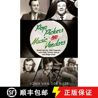 【3-4周达】Pop Pickers and Music Vendors: David Jacobs, Alan Freeman, John Peel, Tommy Vance and Roge... [9781781555446]
