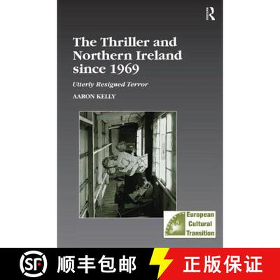 【3-4周达】The Thriller and Northern Ireland Since 1969: Utterly Resigned Terror [9780754638391]