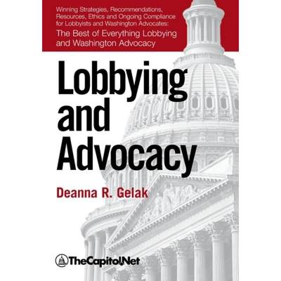 【4周达】Lobbying and Advocacy: Winning Strategies, Resources, Recommendations, Ethics and Ongoing Co... [9781587331008]