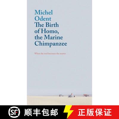 【3-4周达】The Birth of Homo, the Marine Chimpanzee: When the Tool Becomes the Master [9781780664453]
