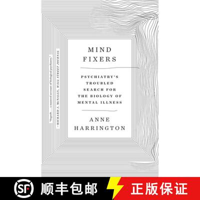 【3-4周达】Mind Fixers – Psychiatry`s Troubled Search for the Biology of Mental Illness [9780393358063]