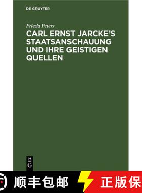 预订 Carl Ernst Jarcke's Staatsanschauung und ihre geistigen Quellen [9783111220130]