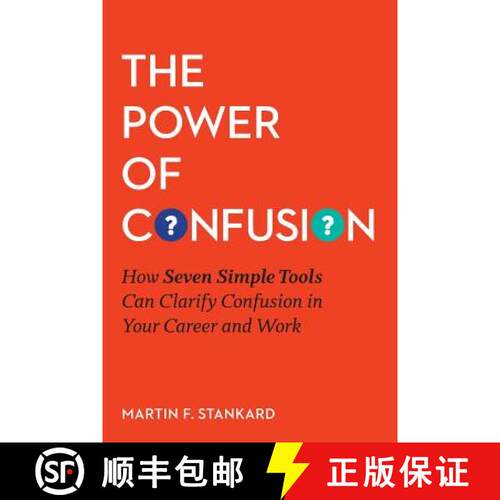 【3-4周达】The Power of Confusion: How Seven Simple Tools Can Clarify Confusion In Your Career and Work [9780692754986]