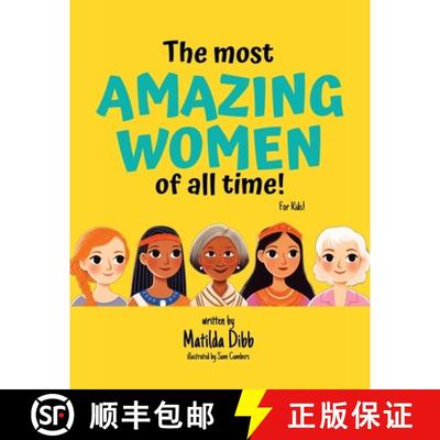 【3-4周达】The Most Amazing Women Of All Time - For Kids!: Inspiring Stories of Trailblazing Women, R... [9781763565524]