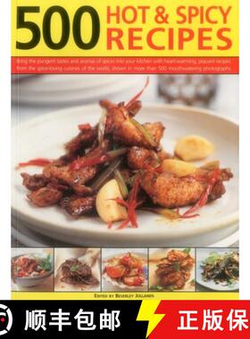 【3-4周达】500 Hot & Spicy Recipes: Bring the Pungent Tastes and Aromas of Spices into Your Kitchen w... [9781780194455]