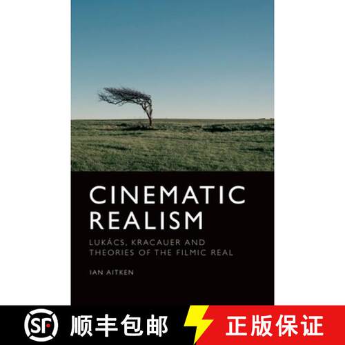【3-4周达】Cinematic Realism: Lukács, Kracauer and Theories of the Filmic Real [9781474441353]