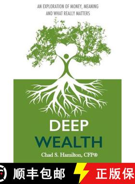 【3-4周达】Deep Wealth: An Exploration of Money, Meaning, and What Really Matters [9780615817385]
