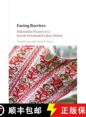 【3-4周达】Facing Barriers: Palestinian Women in a Jewish-Dominated Labor Market [9781316649978]
