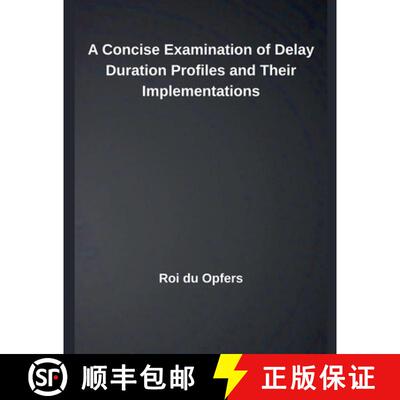 【3-4周达】A Concise Examination of Delay Duration Profiles and Their Implementations [9798231595136]