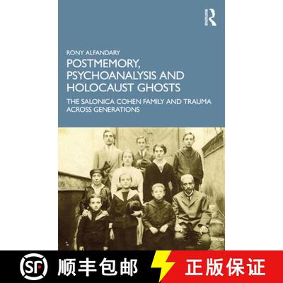 预订 Postmemory, Psychoanalysis and Holocaust Ghosts: The Salonica Cohen Family and Trauma Across Gen... [9780367491741]