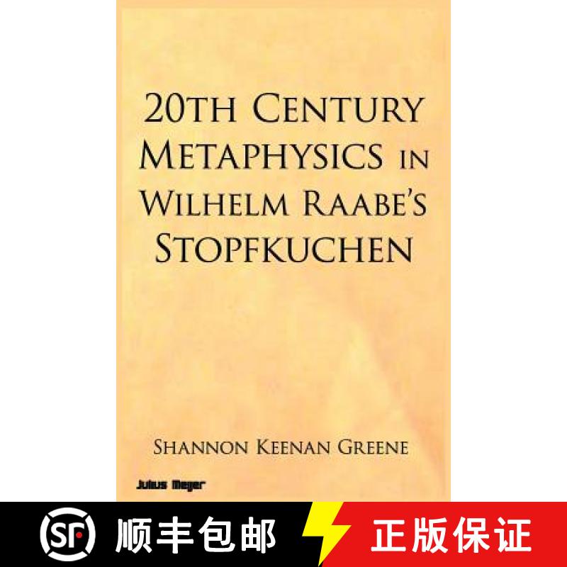【3-4周达】20th Century Metaphysics in Wilhelm Raabe's Stopfkuchen [9781942203162]