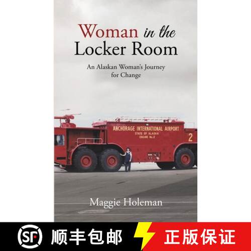 【3-4周达】Woman In The Locker Room: An Alaskan Woman's Journey for Change [9781594335761]