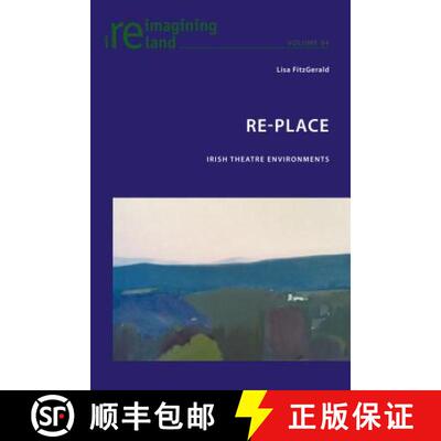 【3-4周达】Re-Place : Irish Theatre Environments [9781787073593]