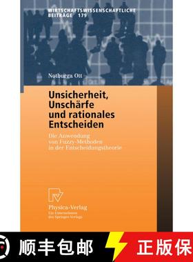 【3-4周达】Unsicherheit, Unschärfe und rationales Entscheiden : Die Anwendung von Fuzzy-Methoden in ... [9783790813371]