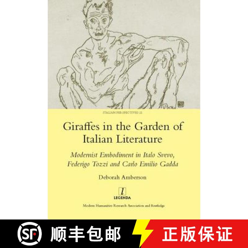 【3-4周达】Giraffes in the Garden of Italian Literature: Modernist Embodiment in Italo Svevo, Federig... [9781907975264]