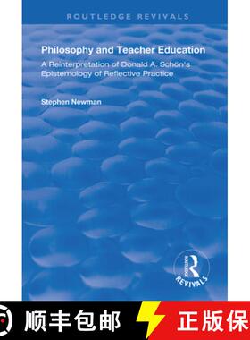 【3-4周达】Philosophy and Teacher Education: A Reinterpretation of Donald A.Schon's Epistemology of R... [9781138367142]