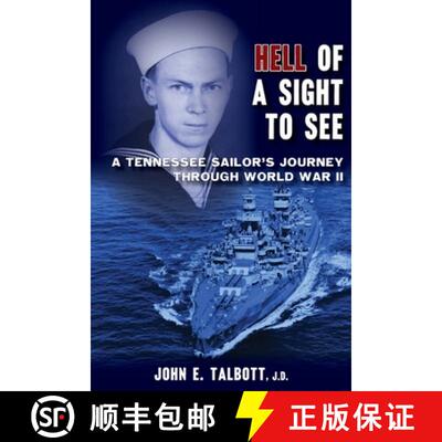 【3-4周达】Hell of A Sight to See: A Tennessee Sailor's Journey Through World War II [9781940127163]