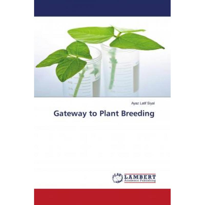 【4周达】Gateway to Plant Breeding [9786202669689] 书籍/杂志/报纸 原版其它 原图主图