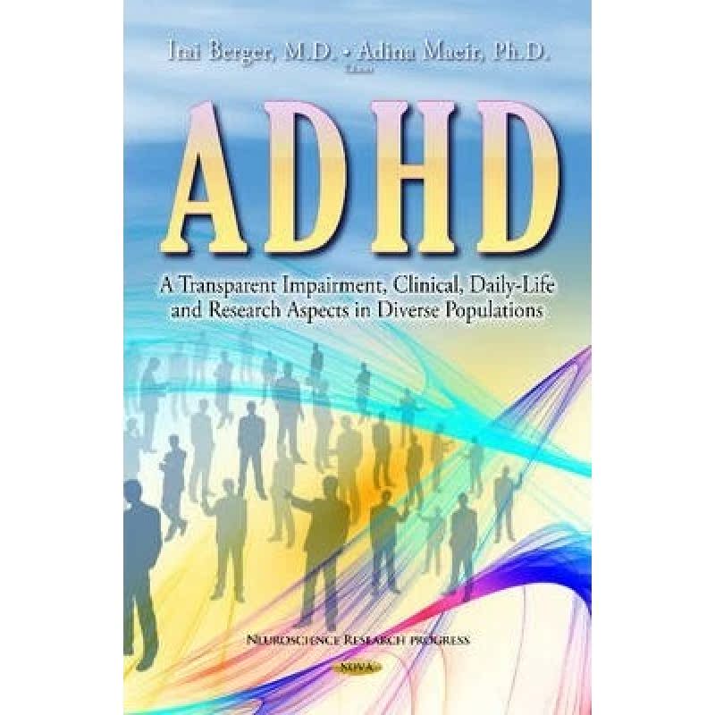 【4周达】ADHD- A Transparent Impairment, Clinical, Daily-Life and Research Aspects in Diverse Popula...[9781633210479]