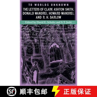 【3-4周达】To Worlds Unknown: The Letters of Clark Ashton Smith, Donald Wandrei, Howard Wandrei, and ... [9781614984030]