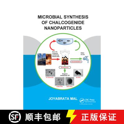 预订 Microbial Synthesis of Chalcogenide Nanoparticles: Combining Bioremediation and Biorecovery of C... [9781138600423]
