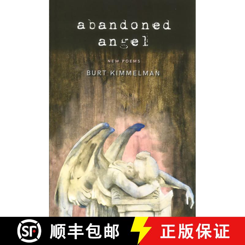 预订 Abandoned Angel: New Poems by Burt Kimmelman [9780996427531]