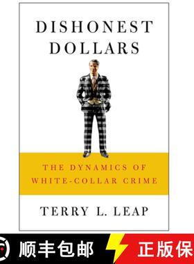 【3-4周达】Dishonest Dollars: The Dynamics of White-Collar Crime [9780801445200]