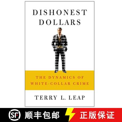 【3-4周达】Dishonest Dollars: The Dynamics of White-Collar Crime [9780801445200]