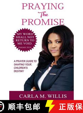 【3-4周达】Praying The Promise: A Prayer Guide To Shaping Your Children's Destiny [9780578448312]