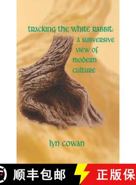 【3-4周达】Tracking the White Rabbit: A Subversive View of Modern Culture [9781138144675]