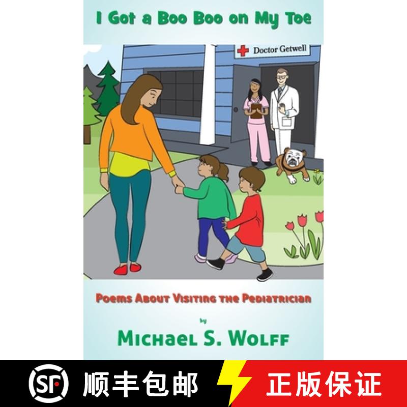 预订 I Got a Boo Boo on My Toe: Poems About Visiting the Pediatrician [9781732648517]