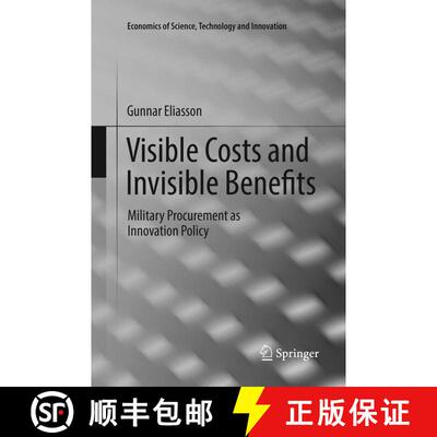 【3-4周达】Visible Costs and Invisible Benefits : Military Procurement as Innovation Policy (Softcove... [9783319883601]