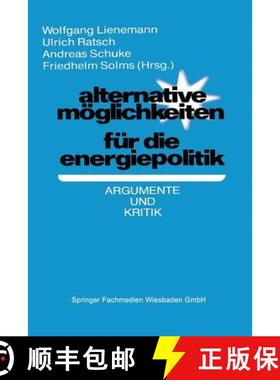 【3-4周达】Alternative Moeglichkeiten Fur Die Energiepolitik: Argumente Und Kritik [9783531114637]