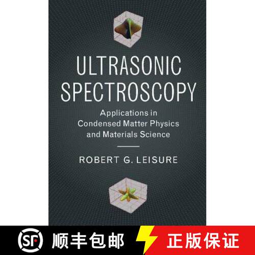 【3-4周达】精装 Ultrasonic Spectroscopy : Applications in Condensed Matter Physics and Materials Science [9781107154131]