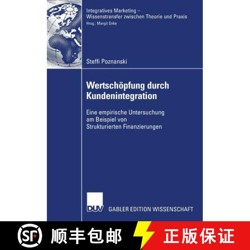 【3-4周达】Wertschöpfung durch Kundenintegration: Eine empirische Untersuchung am Beispiel von S... [9783835007598]