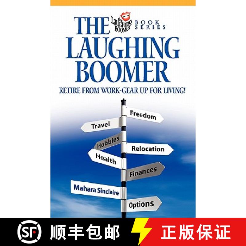 【3-4周达】The Laughing Boomer: Retire from Work - Gear Up for Living! [9780978060008]