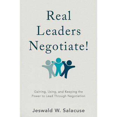 【4周达】Real Leaders Negotiate!: Gaining, Using, and Keeping the Power to Lead Through Negotiation [9781137591142]