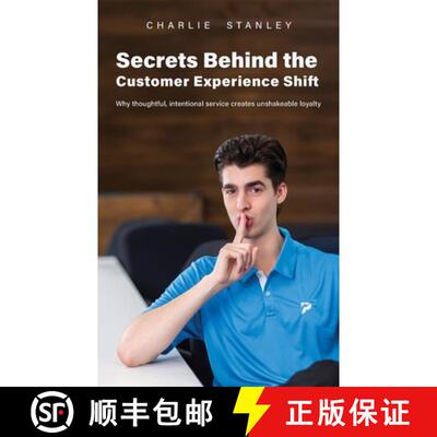【3-4周达】Secrets Behind the Customer Experience Shift: Why thoughtful, intentional service creates ... [9781783243570]