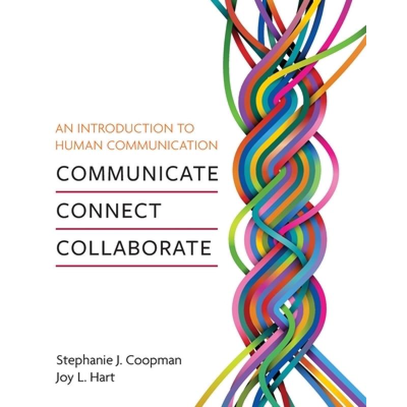 【4周达】An Introduction to Human Communication: Communicate, Connect, Collaborate [9798823336260] 书籍/杂志/报纸 进口教材/考试类/工具书类原版书 原图主图