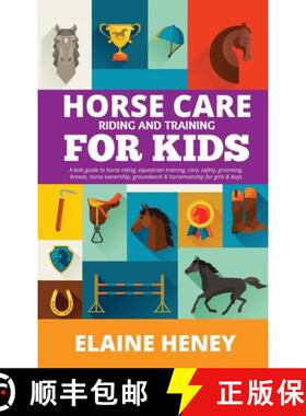 预订 Horse Care, Riding & Training for Kids age 6 to 11 - A kids guide to horse riding, equestrian tr... [9781915542588]