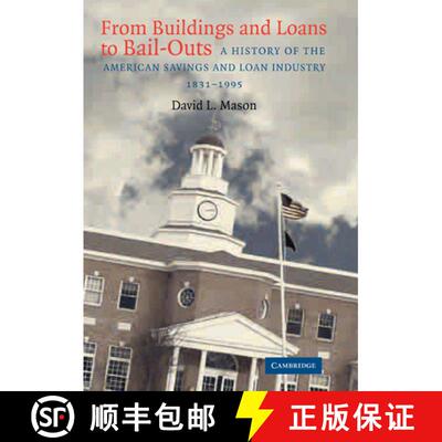 【3-4周达】From Buildings and Loans to Bail-Outs: A History of the American Savings and Loan Industry... [9780521101226]