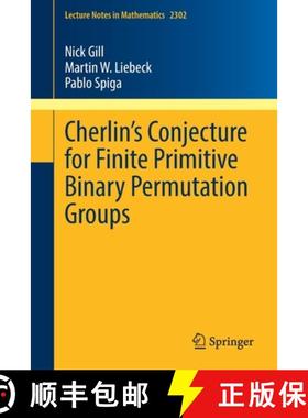 【3-4周达】Cherlin's Conjecture for Finite Primitive Binary Permutation Groups [9783030959555]