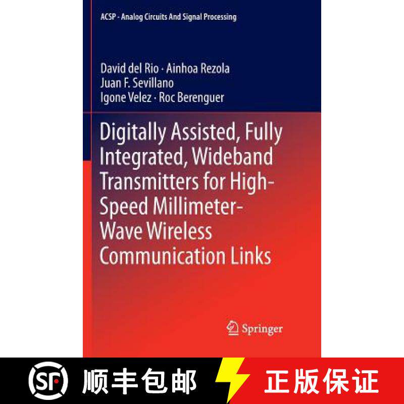 【3-4周达】Digitally Assisted, Fully Integrated, Wideband Transmitters for High-Speed Millimeter-Wave... [9783030066291]