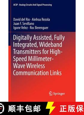 【3-4周达】Digitally Assisted, Fully Integrated, Wideband Transmitters for High-Speed Millimeter-Wave... [9783030066291]