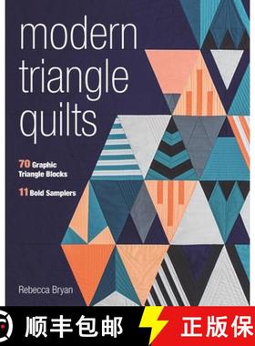 预订 Modern Triangle Quilts: 70 Graphic Triangle Blocks - 11 Bold Samplers [9781617453137]