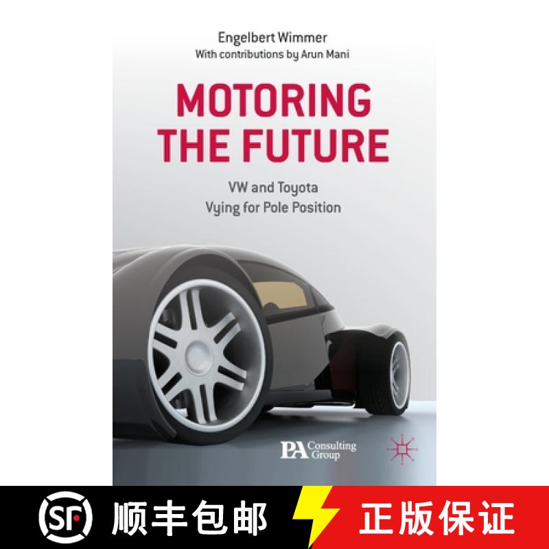 【3-4周达】Motoring the Future : VW and Toyota Vying for Pole Position [9781349335244]