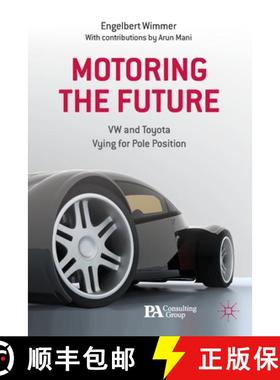 【3-4周达】Motoring the Future : VW and Toyota Vying for Pole Position (1st ed. 2012) (1st ed. 2012) [9781349335244]