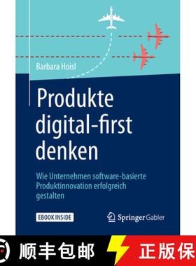 【3-4周达】Produkte Digital-First Denken: Wie Unternehmen Software-Basierte Produktinnovation Erfolgr... [9783658230500]